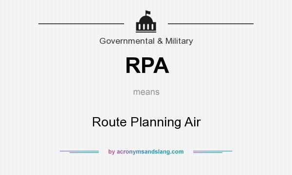 What does RPA mean? It stands for Route Planning Air