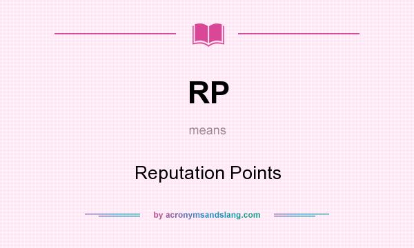 What does RP mean? It stands for Reputation Points