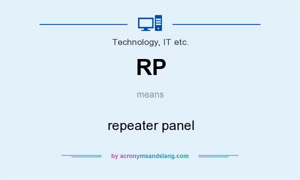 What does RP mean? It stands for repeater panel