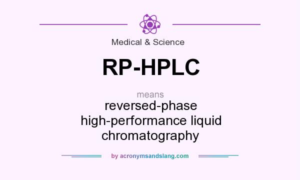 What does RP-HPLC mean? It stands for reversed-phase high-performance liquid chromatography