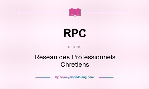 What does RPC mean? It stands for Réseau des Professionnels Chretiens