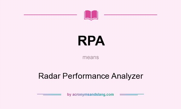 What does RPA mean? It stands for Radar Performance Analyzer