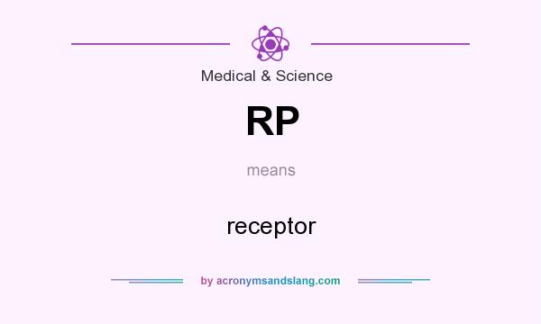 What does RP mean? It stands for receptor