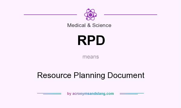 What does RPD mean? It stands for Resource Planning Document