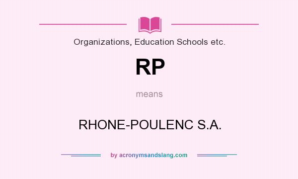 What does RP mean? It stands for RHONE-POULENC S.A.