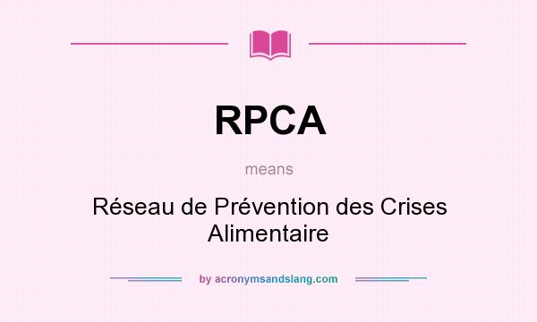 What does RPCA mean? It stands for Réseau de Prévention des Crises Alimentaire