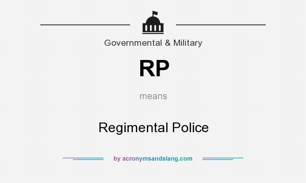What does RP mean? It stands for Regimental Police