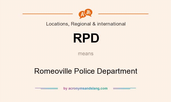 What does RPD mean? It stands for Romeoville Police Department