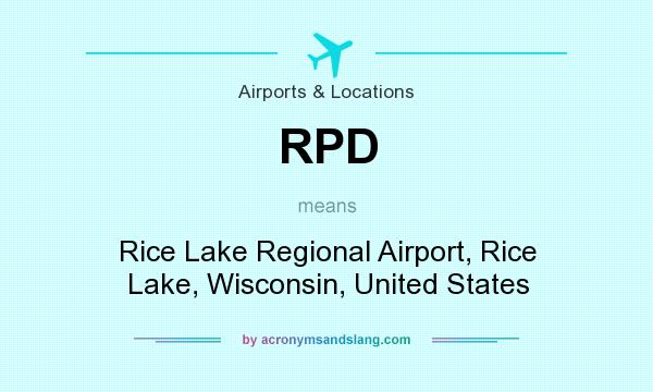 What does RPD mean? It stands for Rice Lake Regional Airport, Rice Lake, Wisconsin, United States