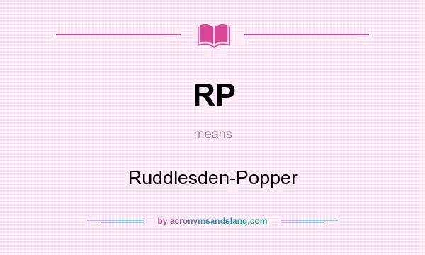 What does RP mean? It stands for Ruddlesden-Popper