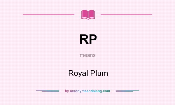 What does RP mean? It stands for Royal Plum