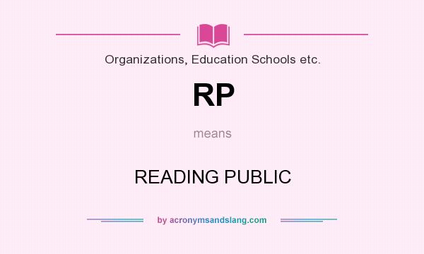 What does RP mean? It stands for READING PUBLIC