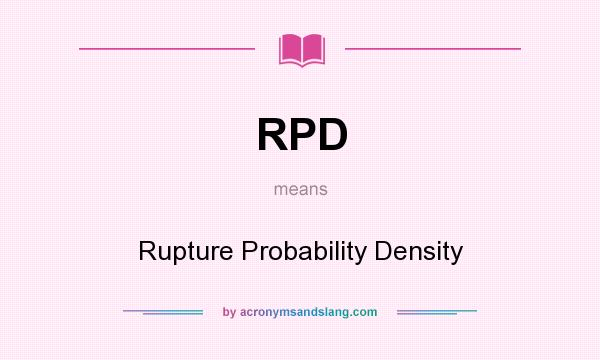 What does RPD mean? It stands for Rupture Probability Density