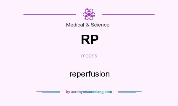 What does RP mean? It stands for reperfusion