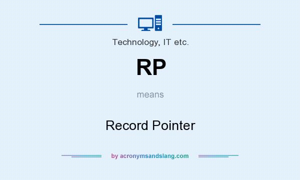 What does RP mean? It stands for Record Pointer