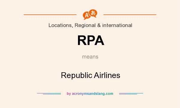 What does RPA mean? It stands for Republic Airlines