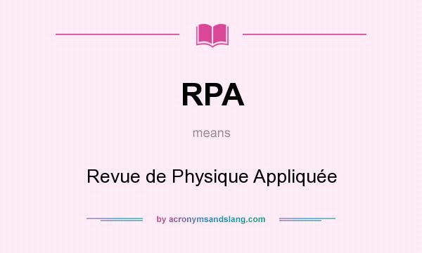What does RPA mean? It stands for Revue de Physique Appliquée