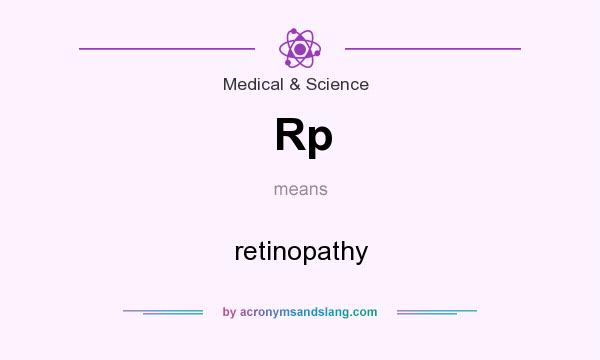 What does Rp mean? It stands for retinopathy