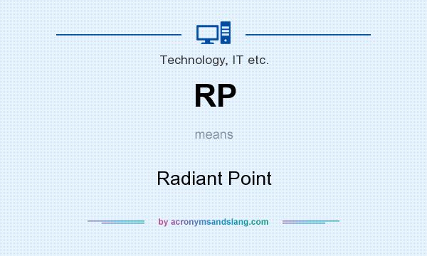 What does RP mean? It stands for Radiant Point