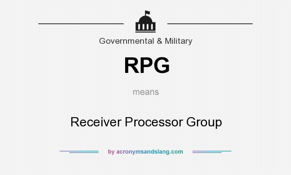 What does RPG mean? It stands for Receiver Processor Group