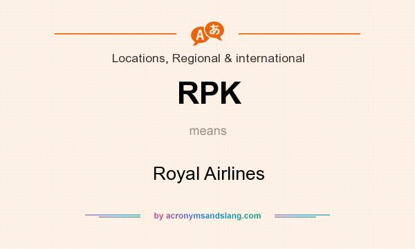 What does RPK mean? It stands for Royal Airlines
