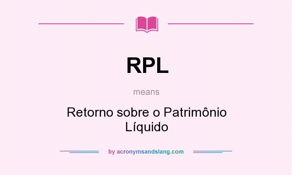 What does RPL mean? It stands for Retorno sobre o Patrimônio Líquido