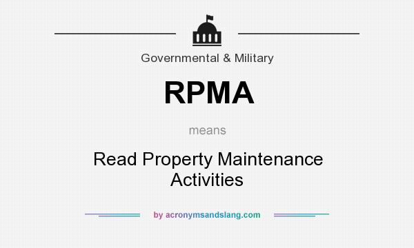What does RPMA mean? It stands for Read Property Maintenance Activities
