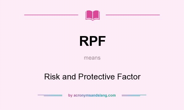 What does RPF mean? It stands for Risk and Protective Factor
