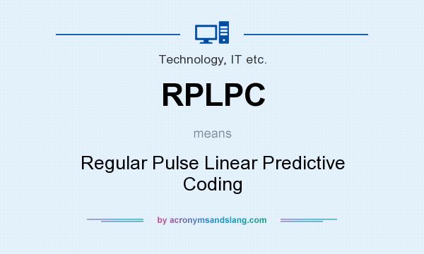 What does RPLPC mean? It stands for Regular Pulse Linear Predictive Coding