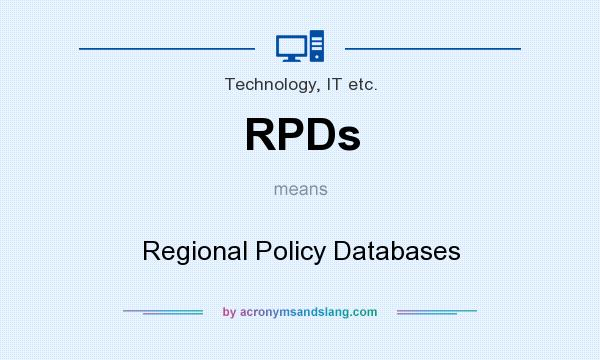 What does RPDs mean? It stands for Regional Policy Databases