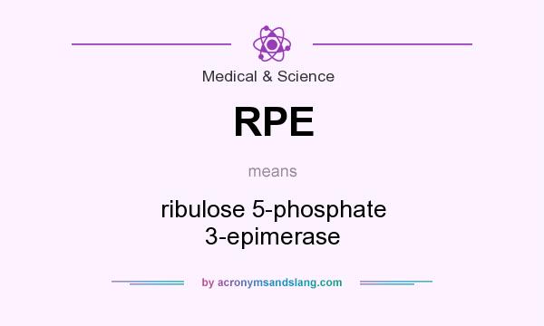 What does RPE mean? It stands for ribulose 5-phosphate 3-epimerase