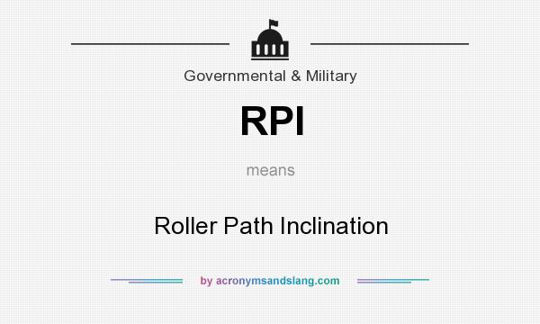 What does RPI mean? It stands for Roller Path Inclination