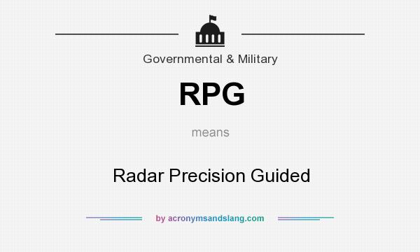 What does RPG mean? It stands for Radar Precision Guided