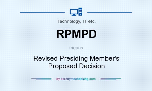 What does RPMPD mean? It stands for Revised Presiding Member`s Proposed Decision