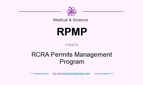What does RPMP mean? It stands for RCRA Permits Management Program