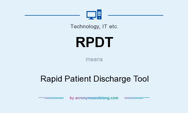 What does RPDT mean? It stands for Rapid Patient Discharge Tool