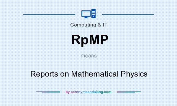 What does RpMP mean? It stands for Reports on Mathematical Physics