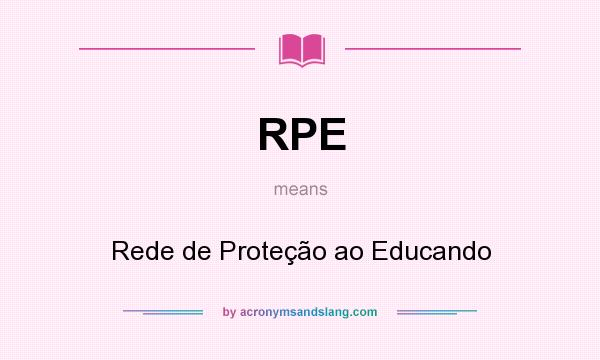What does RPE mean? It stands for Rede de Proteção ao Educando