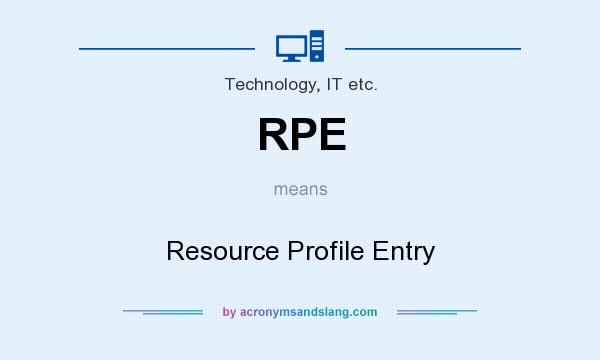 What does RPE mean? It stands for Resource Profile Entry