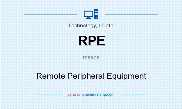 What does RPE mean? It stands for Remote Peripheral Equipment