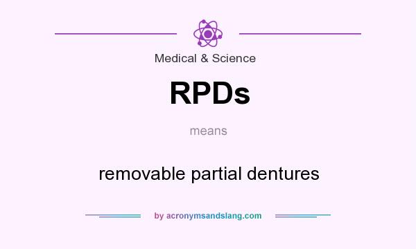 What does RPDs mean? It stands for removable partial dentures