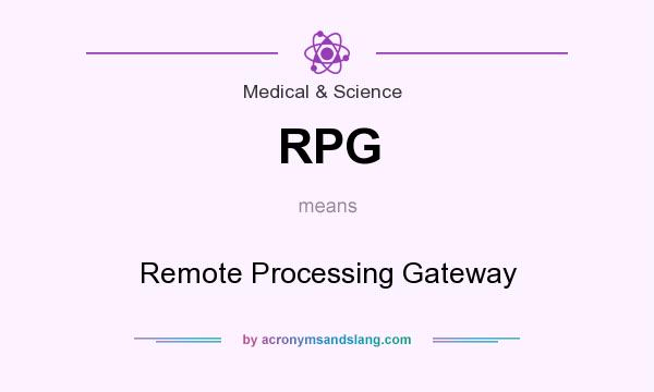 What does RPG mean? It stands for Remote Processing Gateway