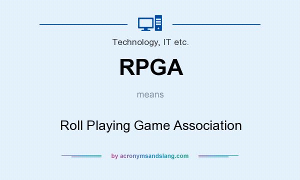 What does RPGA mean? It stands for Roll Playing Game Association