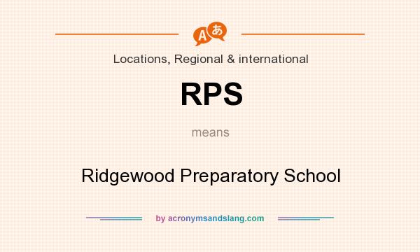 What does RPS mean? It stands for Ridgewood Preparatory School