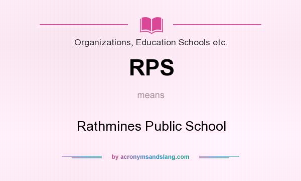 What does RPS mean? It stands for Rathmines Public School
