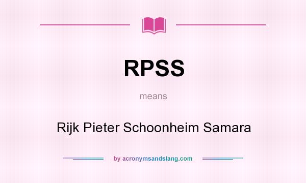 What does RPSS mean? It stands for Rijk Pieter Schoonheim Samara