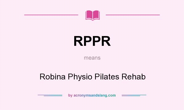 What does RPPR mean? It stands for Robina Physio Pilates Rehab