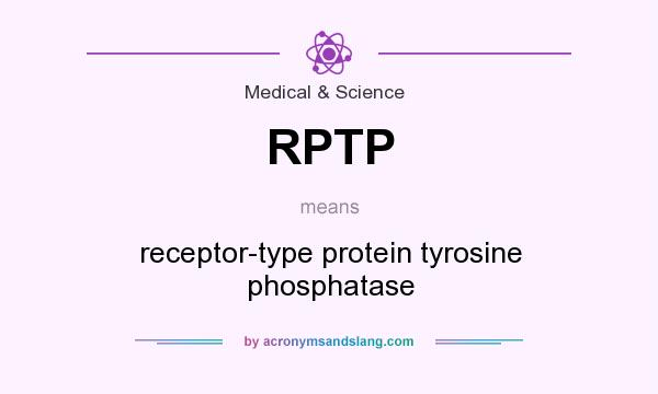 What does RPTP mean? It stands for receptor-type protein tyrosine phosphatase