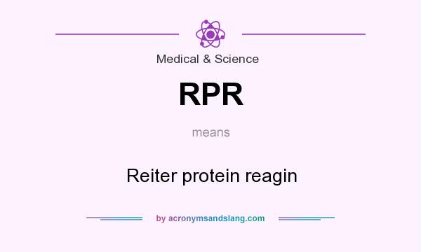 What does RPR mean? It stands for Reiter protein reagin