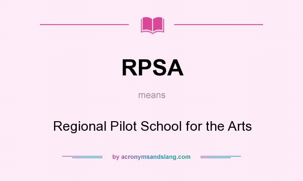 What does RPSA mean? It stands for Regional Pilot School for the Arts